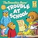 The Berenstain Bears And The Trouble At School