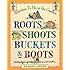 Roots, Shoots, Buckets & Boots: Gardening Together with Children