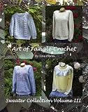 Art of Tangle Crochet: Sweater Collection Volume III