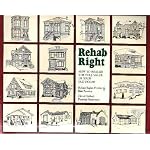 Rehab Right: How to Realize the Full Value of Your Old House book cover