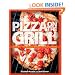 Pizza on the Grill: 100 Feisty Fire-Roasted Recipes for Pizza & More