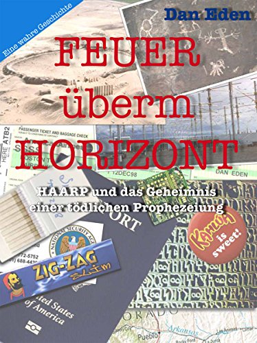 Feuer überm Horizont: HAARP und das Geheimnis einer tödlichen Prophezeiung (German Edition)