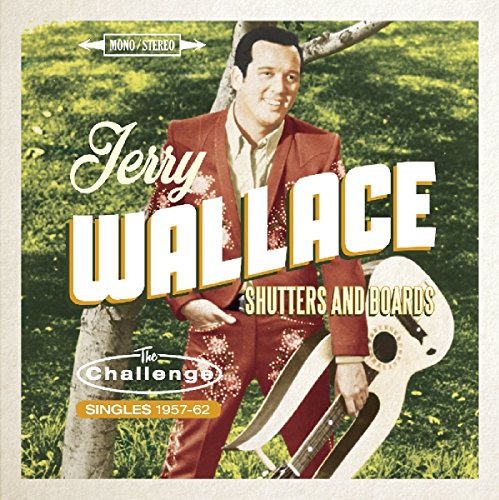 Jerry Wallace - Shutters And Boards - The Challenge Singles 1957-1962 [original Recordings Remastered] - Zortam Music