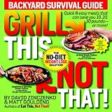 Grill This, Not That!