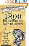 1800 Mechanical Movements, Devices an...