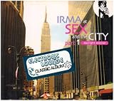 Irma at Sex & The City, Pt. 1: Daylight Session