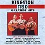 Kingston Trio Greatest Hits Kingston Trio Greatest Hits