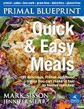 Primal Blueprint Quick and Easy Meals: Delicious, Primal-approved meals you can make in 2 to 20 minutes