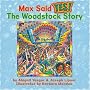 Max Said Yes! The Woodstock Story by Abigail Yasgur