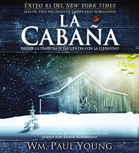 La Cabaña: Donde la Tragedia Se Encuentra Con la Eternidad (Spanish Edition)
