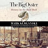 The Big Oyster: History on the Half Shell