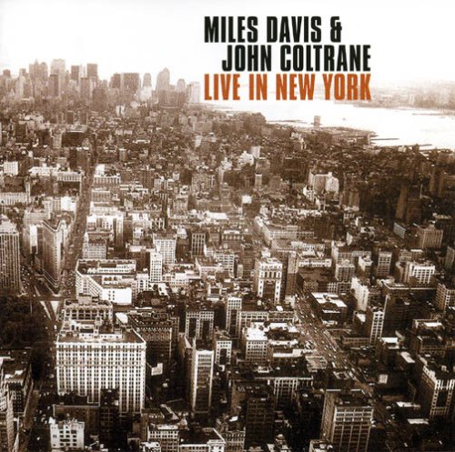 Miles Davis & John Coltrane - Live In New York - Zortam Music