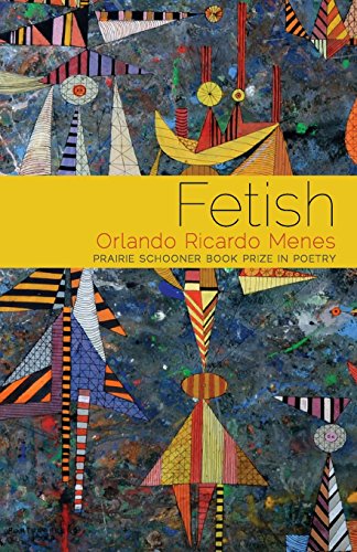 Fetish: Poems (Prairie Schooner Book Prize in Poetry)