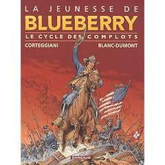 La jeunesse de Blueberry, Volume 1 : Le cycle des complots