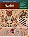 Fraktur: Tips, Tools, and Techniques for Learning the Craft (Heritage Crafts Today Series) (Heritage Crafts Today Series)
