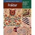 Fraktur: Tips, Tools, and Techniques for Learning the Craft (Heritage Crafts Today Series) (Heritage Crafts Today Series)