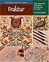 Fraktur: Tips, Tools, and Techniques for Learning the Craft (Heritage Crafts Today Series) (Heritage Crafts Today Series)