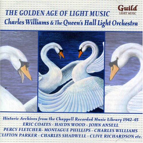 CD-Charts  Search : The Golden Age of Light Music - Charles Williams & The Queen's Hall Light Orchestra