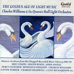 The Golden Age of Light Music - Charles Williams & The Queen's Hall Light Orchestra