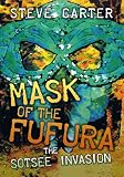 Mask of the Fufura: The Sotsee Invasion