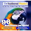 Feathered Phonics The Easy Way To Teach Your Bird To Speak Volume 4: 96 More Words and Phrases
