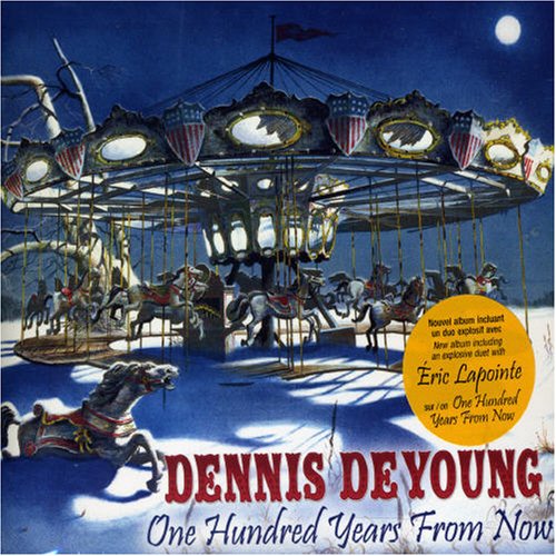 DENNIS DEYOUNG - One Hundred Years from Now - Zortam Music