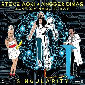 Singularity by Steve Aoki x Angger Dimas x My Name Is Kay