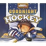 Goodnight Hockey (Sports Illustrated Kids Bedtime Books)