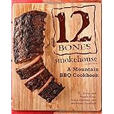 12 bones smokehouse a mountain bbq cookbook