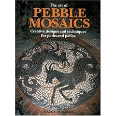 The Art of Pebble Mosaics: Creative Designs and Techniques for Paths, Patios and Walls