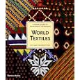 World Textiles: A Visual Guide to Traditional Techniques by John Gillow