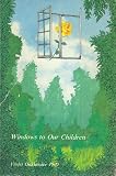 Windows to Our Children: A Gestalt Therapy Approach to Children and Adolescents