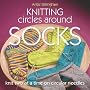 Knitting Circles Around Socks: Knit Two at a Time on Circular Needles