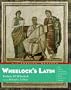 Wheelock's Latin: The Classic Introductory Latin Course, Based on Ancient Authors