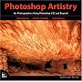 Photoshop Artistry: For Photographers Using Photoshop CS2 and Beyond (Voices That Matter)