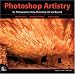 Photoshop Artistry: For Photographers Using Photoshop CS2 and Beyond (Voices That Matter)