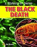 The Black Death (A History of Germs)