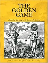 The Golden Game: Alchemical Engravings of the Seventeenth Century