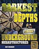 Darkest depths and other underground megastructures