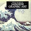 Great Works of Japanese Graphic Art (The Life and Works Series)