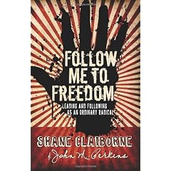 Follow Me to Freedom: Leading and Following As an Ordinary Radical