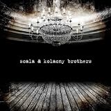 Scala & Kolacny Brothers Scala & Kolacny Brothers
