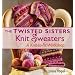The Twisted Sisters Knit Sweaters