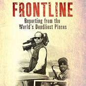 Frontline: Reporting from the World's Deadliest Places | [David Loyn]
