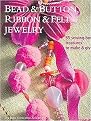 Bead and Button, Ribbon & Felt Jewelry (35 Sewing-box Treasures to Make & Give) (Paperback)