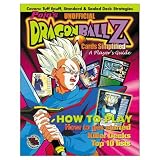 Pojo's Unofficial Dragonball Z Cards Simplified: A Player's Guide