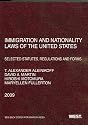 Immigration and Nationality Laws of the United States: Selected Statutes, Regulations and Forms, 2009 Edition