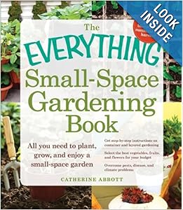 The Everything Small-Space Gardening Book (Everything (Home Improvement)) by Catherine Abbott