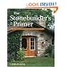 The Stonebuilder's Primer: A Step-By-Step Guide for Owner-Builders