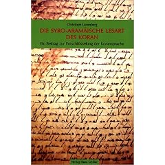 Die Syro-Aramäische Lesart des Koran. Ein Beitrag zur Entschlüsselung der Koransprache (Taschenbuch)